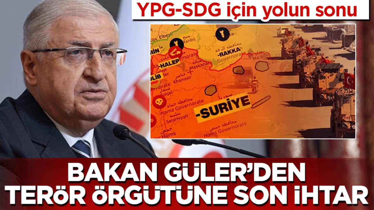 Bakan Güler’den terör örgütüne son ihtar: YPG-SDG mutabakatların gereklerine uymalı