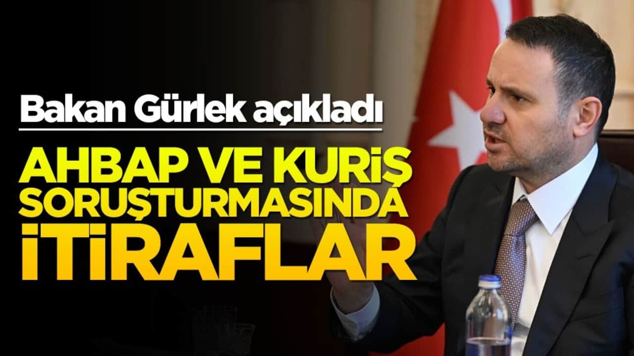 Bakan Gürlek açıkladı! Ahbap ve Kuriş soruşturmasında itiraflar