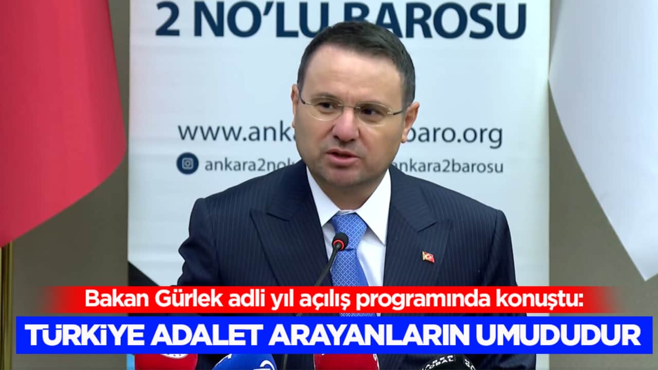 Bakan Gürlek adli yıl açılış programında konuştu: Türkiye adalet arayanların umududur