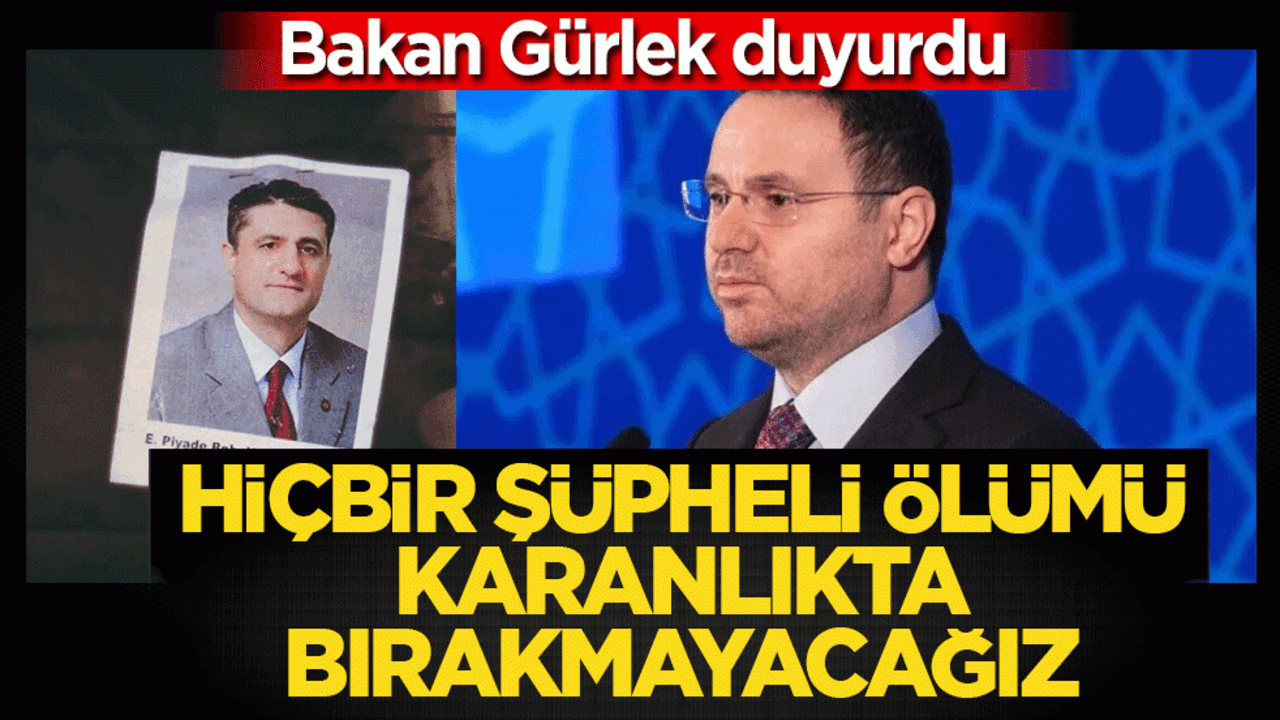 Bakan Gürlek duyurdu: Hiçbir şüpheli ölümü karanlıkta bırakmayacağız