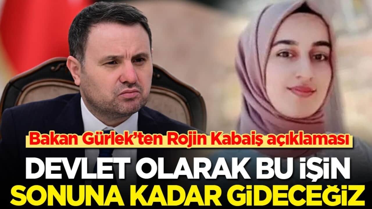 Bakan Gürlek’ten Rojin Kabaiş açıklaması: Devlet olarak bu işin sonuna kadar gideceğiz!