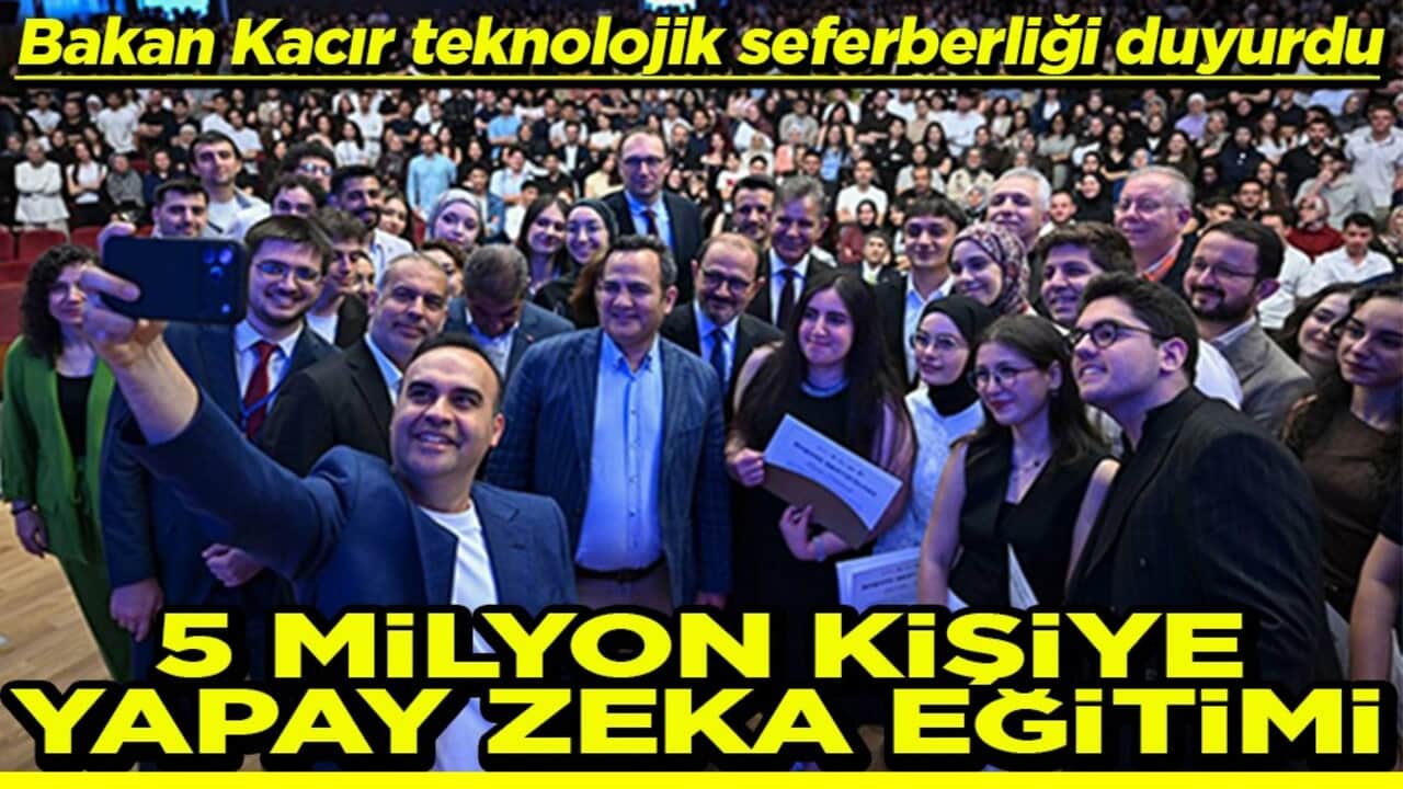 Bakan Kacır teknolojik seferberliği duyurdu 5 milyon kişiye yapay zeka eğitimi