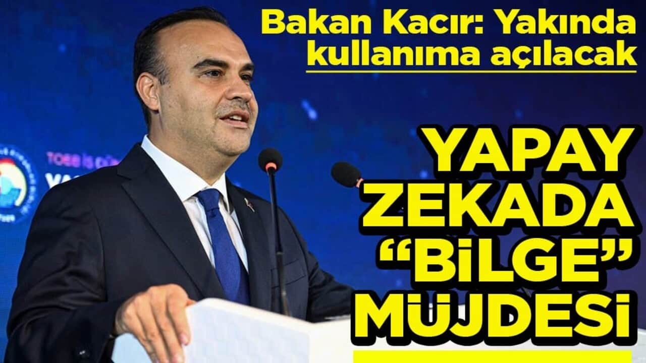 Bakan Kacır: Yakında kullanıma açılacak Yapay zekada ‘Bilge’ müjdesi