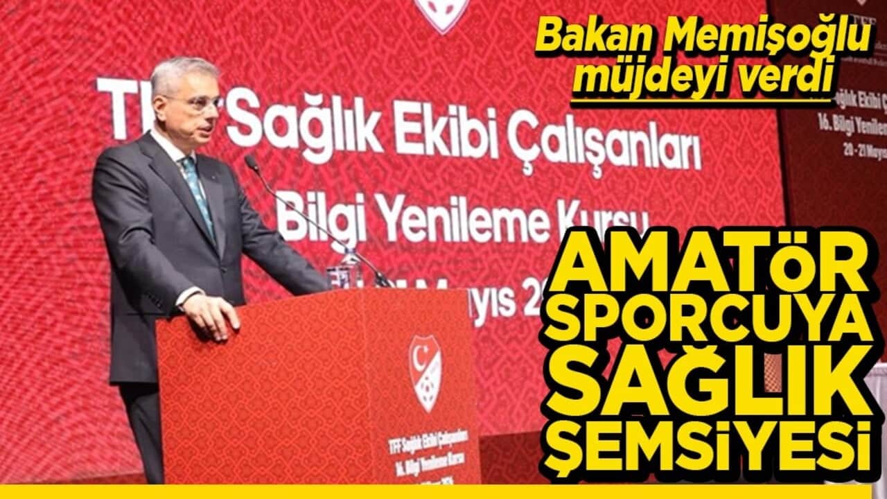 Bakan Memişoğlu müjdeyi verdi Amatör sporcuya sağlık şemsiyesi
