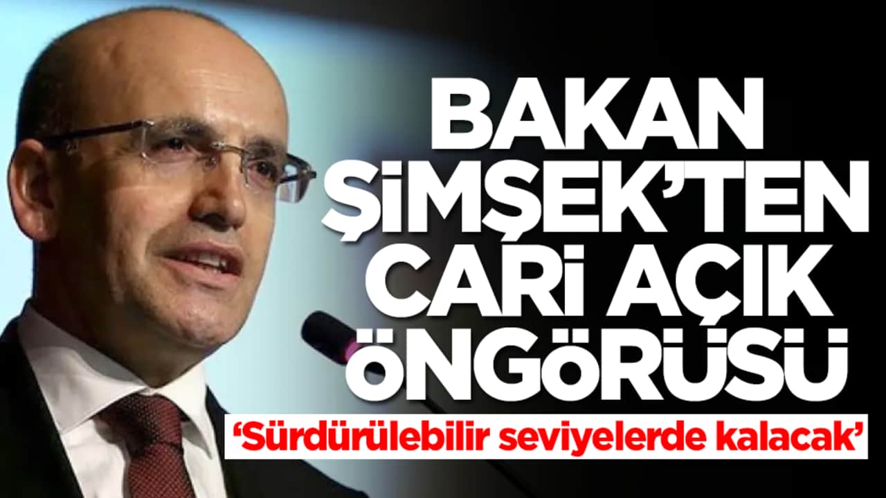 Bakan Şimşek'ten cari açık öngörüsü