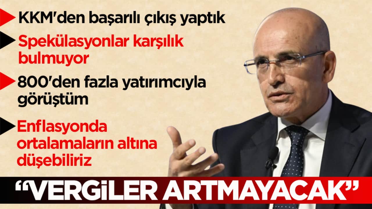 Bakan Şimşek’ten flaş açıklama: Vergiler artmayacak