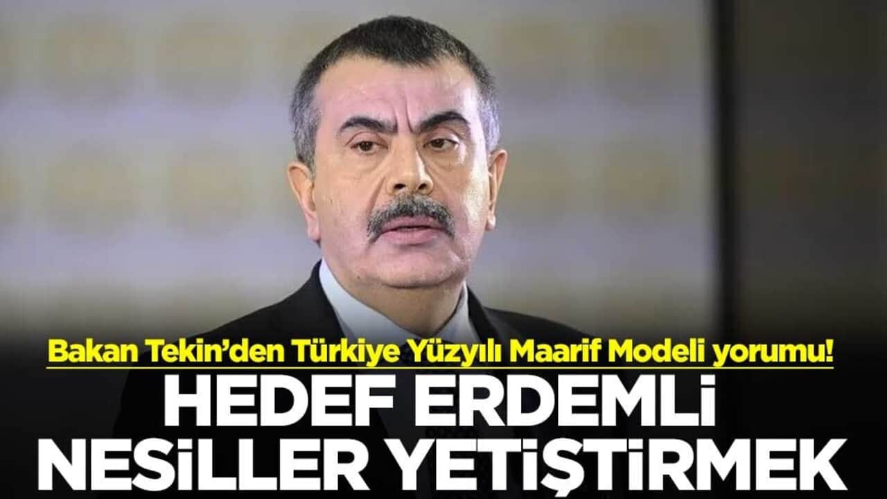 Bakan Tekin’den Türkiye Yüzyılı Maarif Modeli yorumu! Hedef erdemli nesiller yetiştirmek