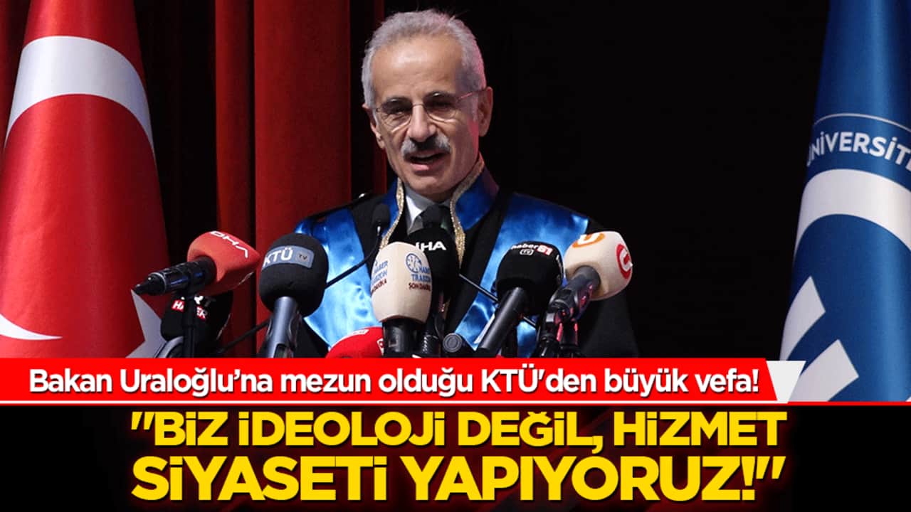 Bakan Uraloğlu’na mezun olduğu KTÜ'den büyük vefa! "Biz ideoloji değil, hizmet siyaseti yapıyoruz!"