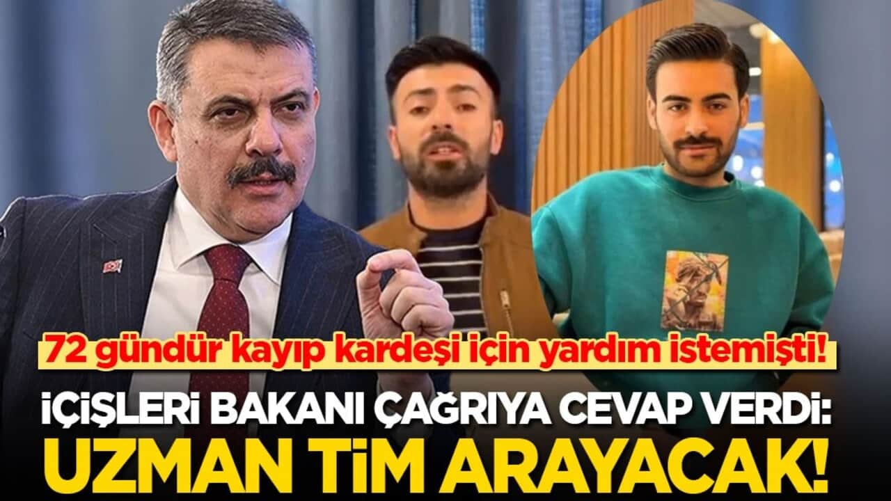 72 gündür kayıp kardeşi için yardım istemişti! İçişleri Bakanı cevap verdi: Uzman tim arayacak