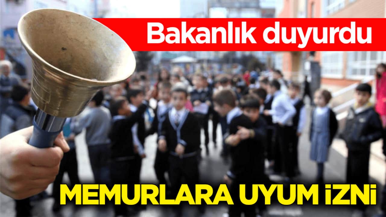 Bakanlık duyurdu! Memurlara uyum izni
