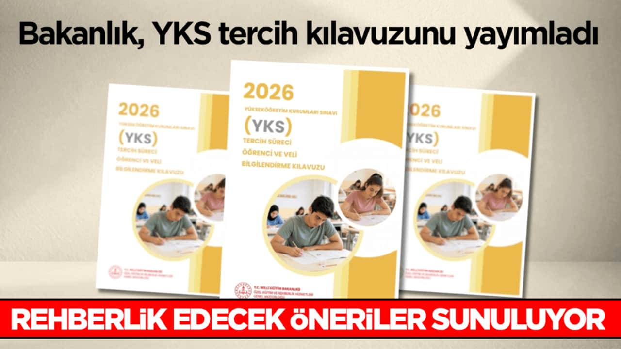 Bakanlık, YKS tercih kılavuzunu yayımladı! Rehberlik edecek öneriler sunuluyor