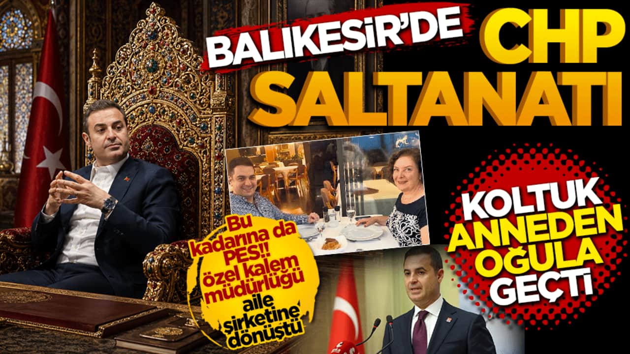 Balıkesir’de CHP saltanatı: Koltuk anneden oğula geçti! Bu kadarına da pes! Özel kalem müdürlüğü aile şirketine döndü