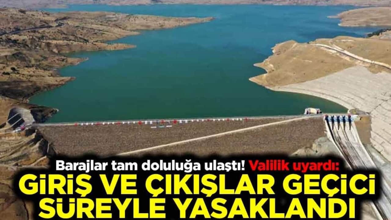 Barajlar tam doluluğa ulaştı! Muş Valiliği uyardı: Giriş ve çıkışlar geçici süreyle yasaklandı