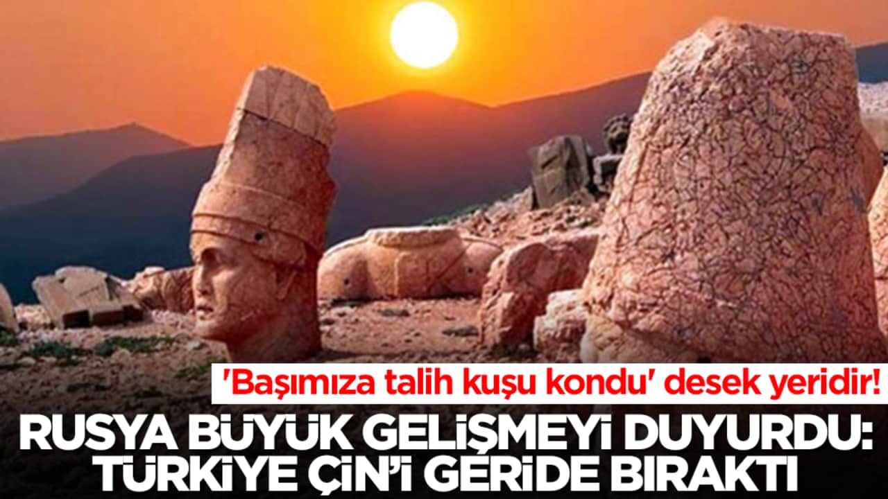 'Başımıza talih kuşu kondu' desek yeridir! Rusya büyük gelişmeyi duyurdu: Türkiye Çin'i geride bıraktı