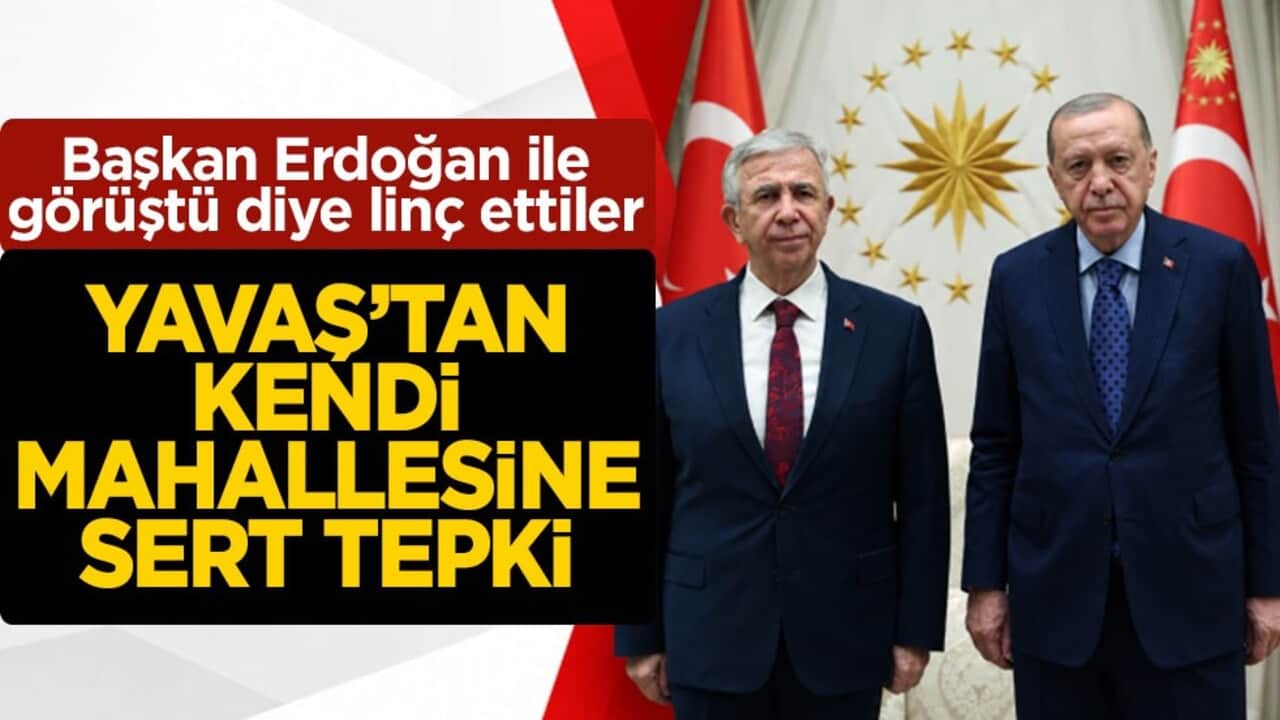 Başkan Erdoğan ile görüştü diye linç ettiler: Mansur Yavaş’tan kendi mahallesine sert tepki