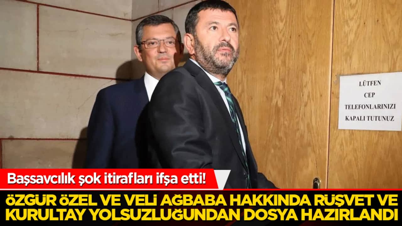 Başsavcılık şok itirafları ifşa etti! Özgür Özel ve Veli Ağbaba hakkında rüşvet ve kurultay yolsuzluğundan dosya hazırlandı!
