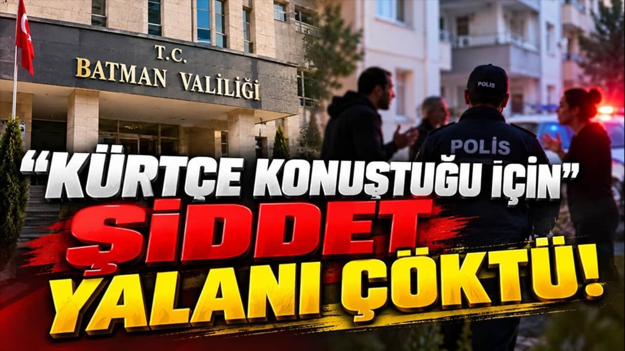 Batman Valiliği’nden "Kürtçe konuştuğu için polis şiddeti" iddiasına yalanlama! Gerçek bambaşka çıktı