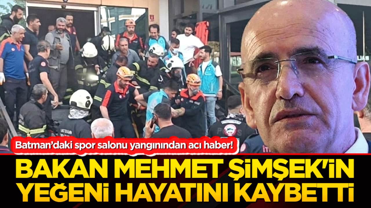 Batman’daki spor salonu yangınından acı haber! Bakan Mehmet Şimşek'in yeğeni hayatını kaybetti!