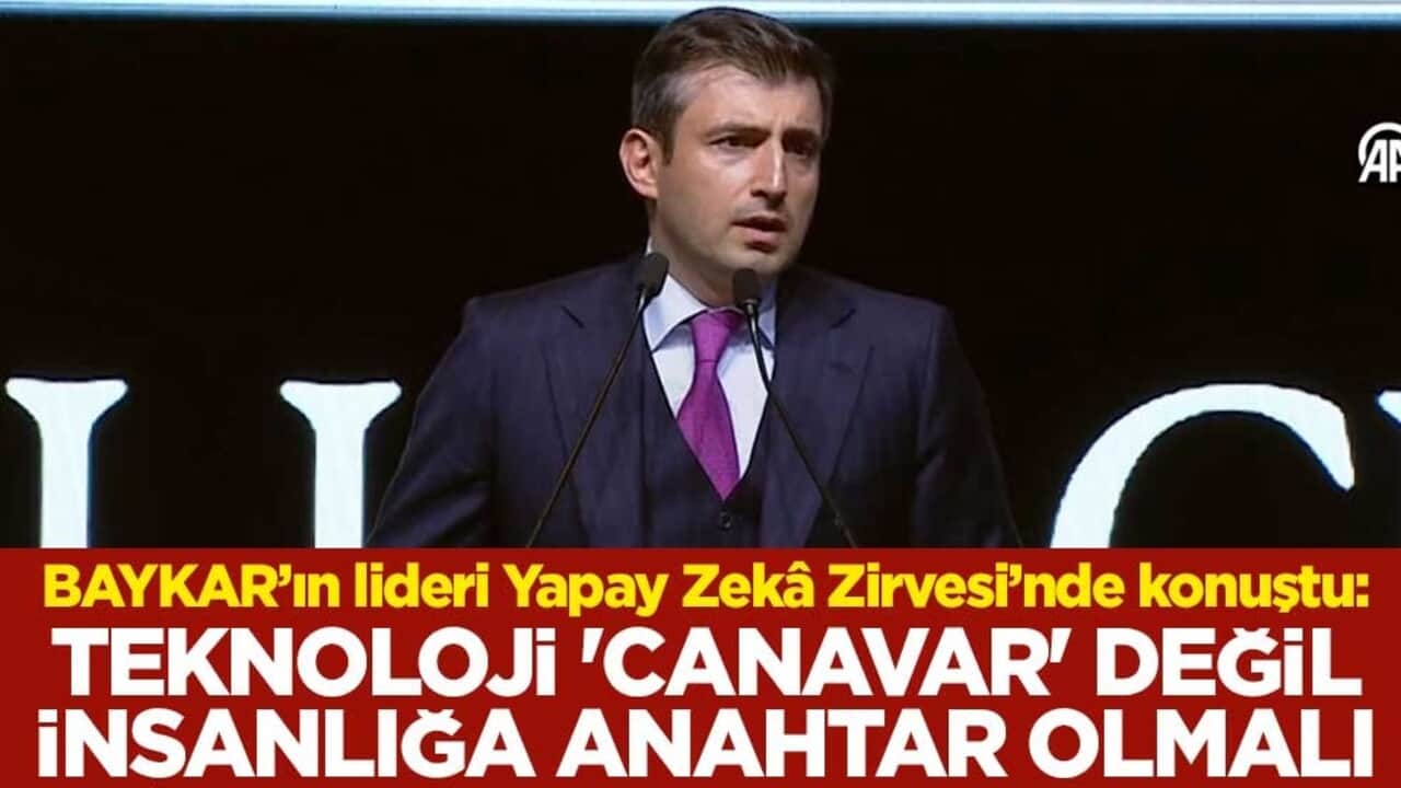BAYKAR’ın lideri Yapay Zekâ Zirvesi’nde konuştu: Teknoloji 'canavar' değil insanlığa anahtar olmalı