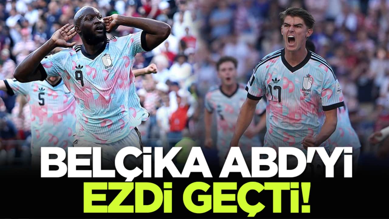 Belçika ABD'yi ezdi geçti!