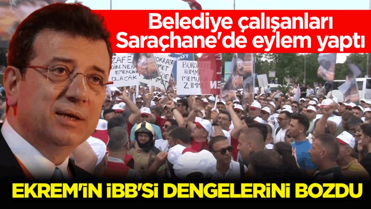 Belediye çalışanları Saraçhane'de eylem yaptı! Ekrem'in İBB'si dengelerini bozdu