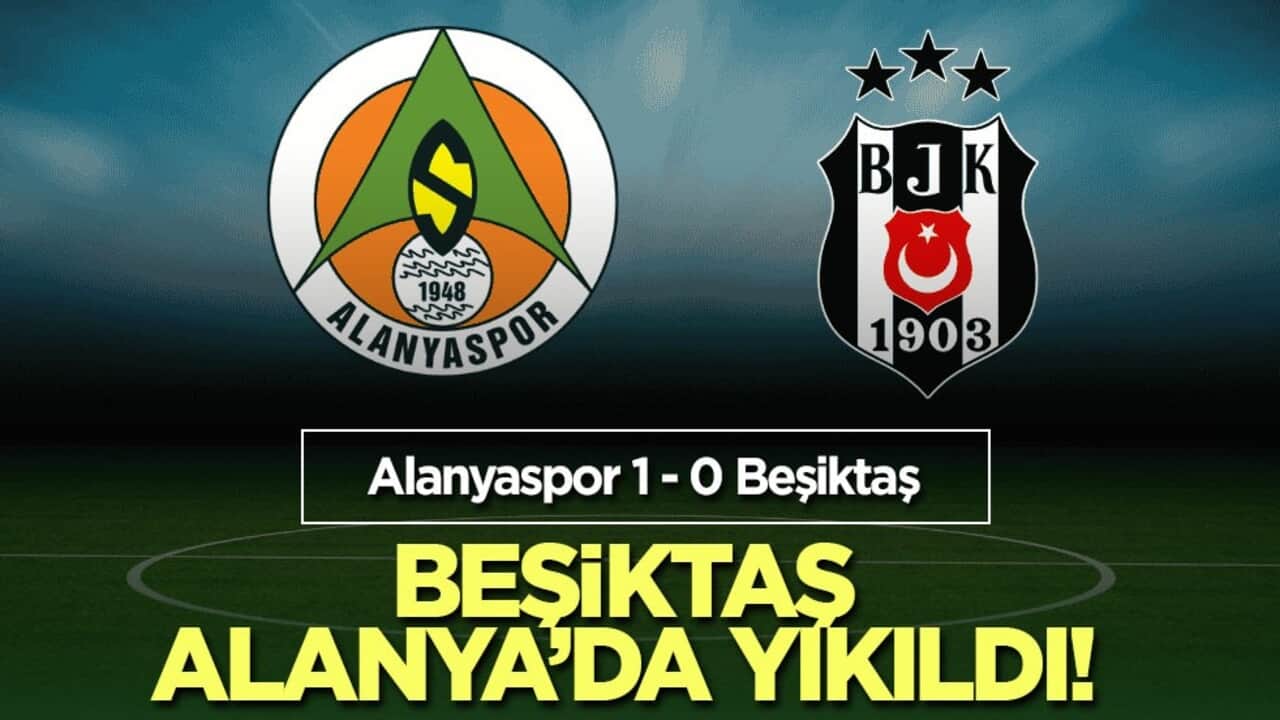 Beşiktaş Alanya’da yıkıldı!