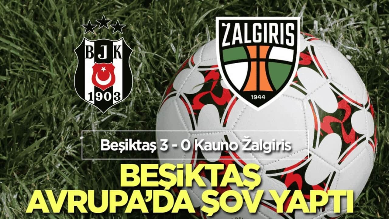 Beşiktaş Avrupa’da şov yaptı