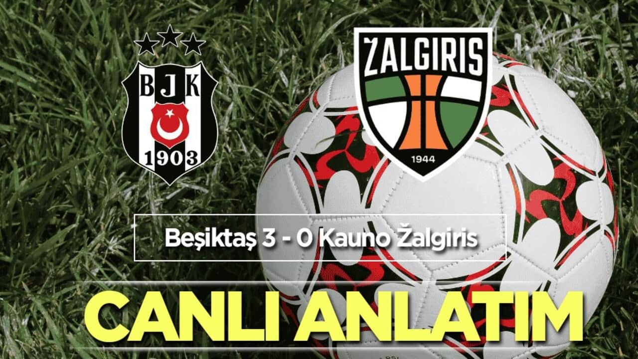 Beşiktaş - Kauno Zalgiris | CANLI ANLATIM