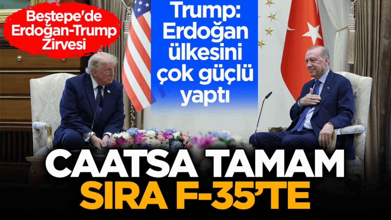 Beştepe'de Erdoğan-Trump zirvesi! CAATSA tamam sıra F-35’te