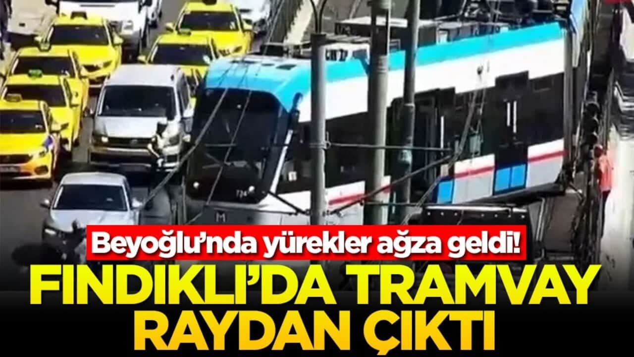 Beyoğlu’nda yürekler ağza geldi! Fındıklı'da tramvay raydan çıktı