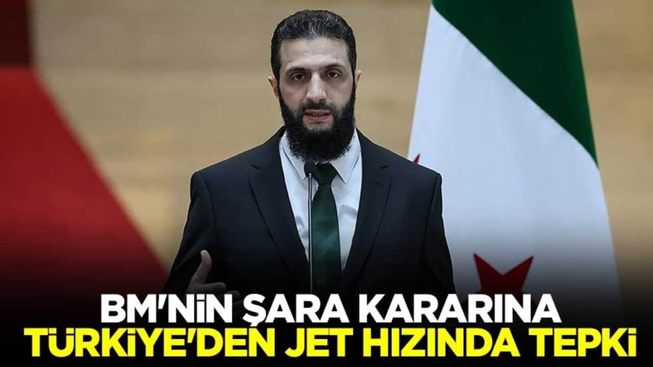 Birleşmiş Milletler'in Şara kararına Türkiye'den jet hızında tepki