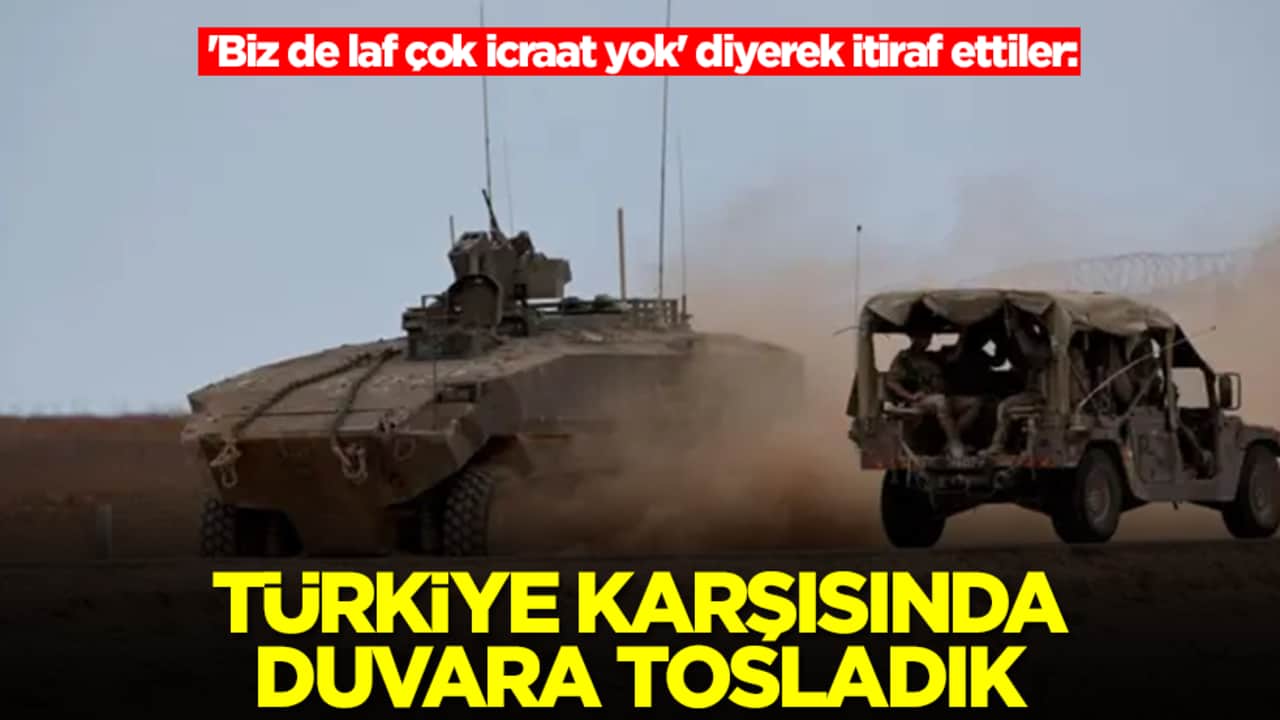 'Biz de laf çok icraat yok' diyerek itiraf ettiler: Türkiye karşısında duvara tosladık