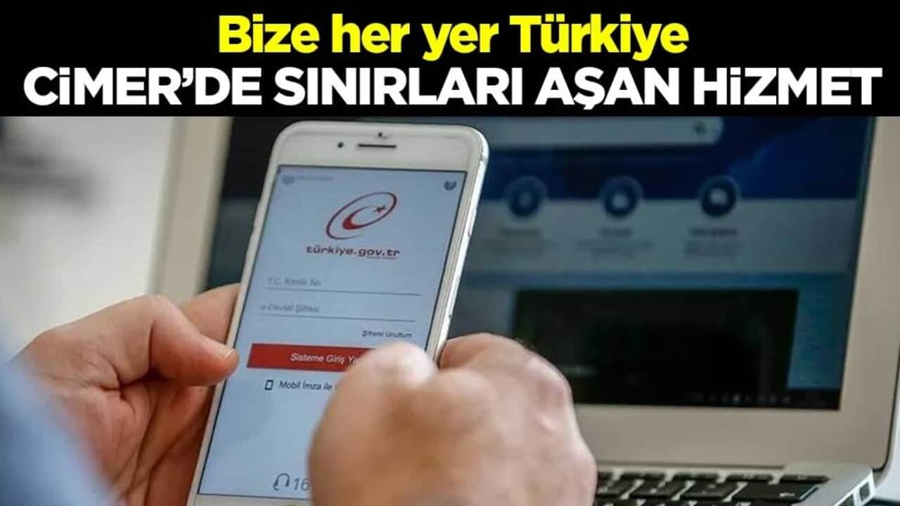 Bize her yer Türkiye! CİMER’de sınırları aşan hizmet