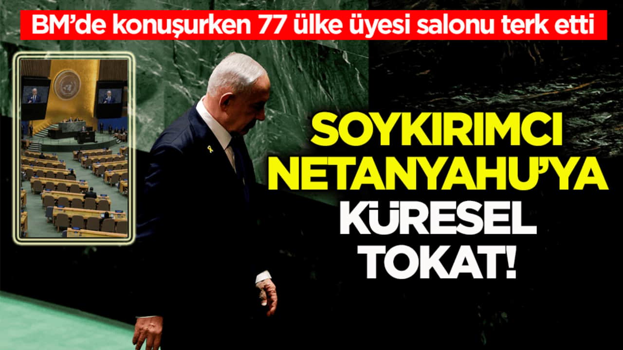 BM’de konuşurken 77 ülke üyesi salonu terk etti! Soykırımcı Netanyahu’ya küresel tokat