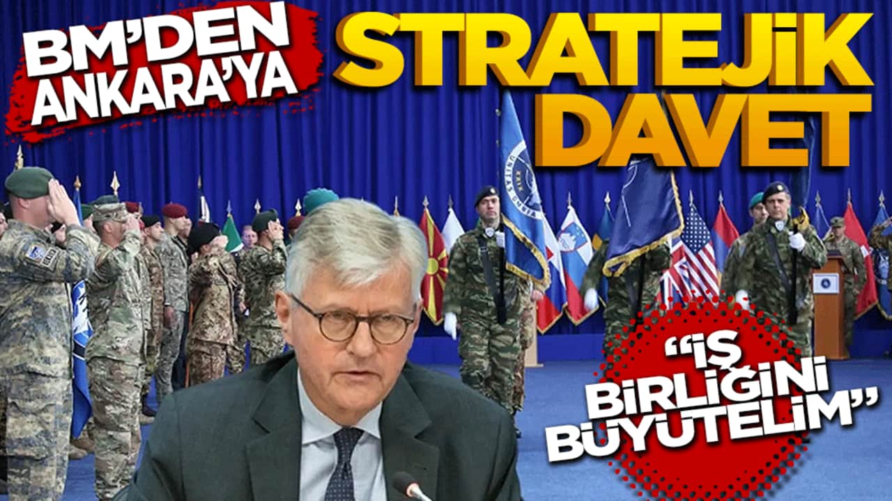 BM'den Ankara'ya stratejik davet: "İş birliğini büyütelim"