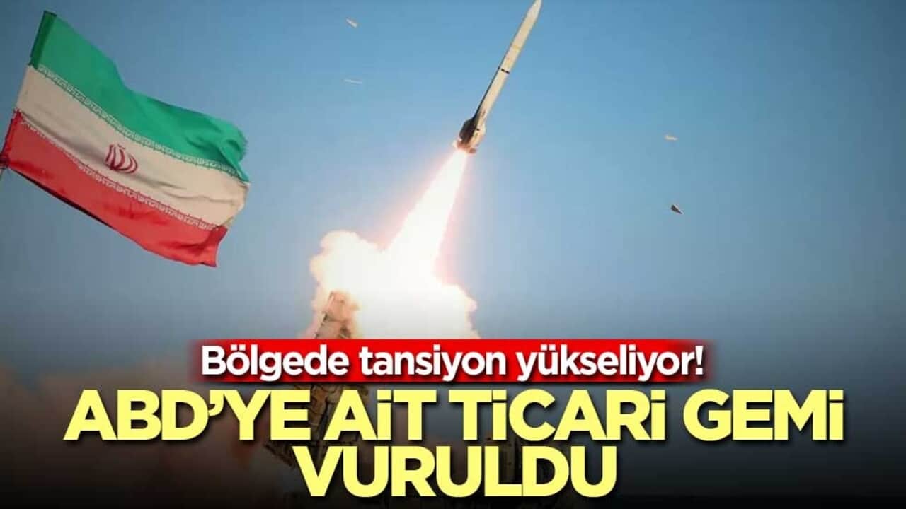 Bölgede tansiyon yükseliyor! ABD’ye ait ticari gemi vuruldu