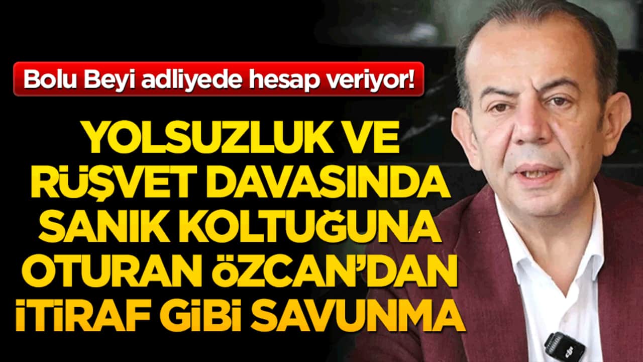 Bolu Beyi adliyede hesap veriyor! Yolsuzluk ve rüşvet davasında sanık koltuğuna oturan Özcan’dan itiraf gibi savunma!