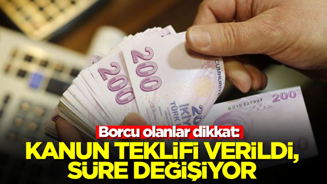 Borcu olanlar dikkat: Kanun teklifi verildi, resmen değişiyor