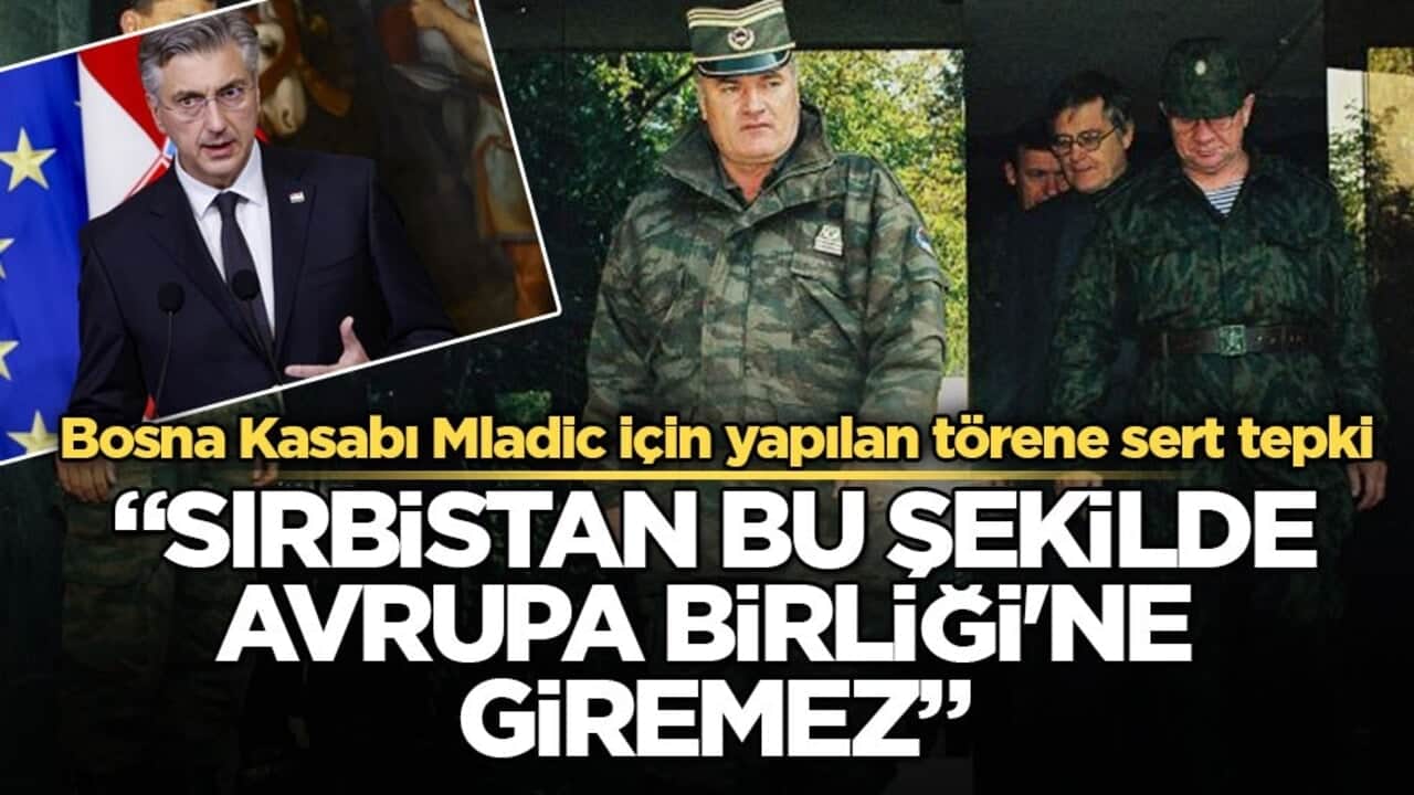 Bosna Kasabı Mladic için yapılan törene sert tepki! "Sırbistan bu şekilde Avrupa Birliği'ne giremez"