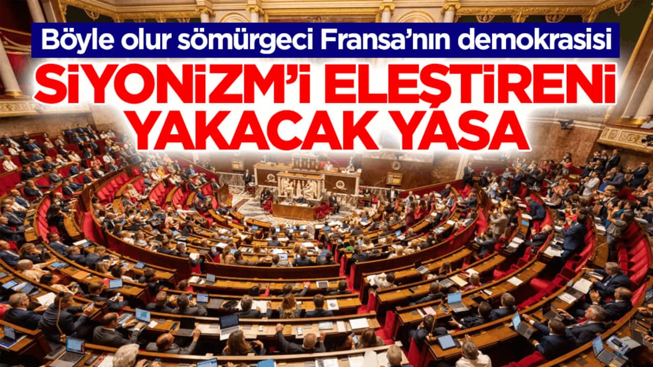 Böyle olur sömürgeci Fransa’nın demokrasisi! Siyonizm’i eleştireni yakacak yasa