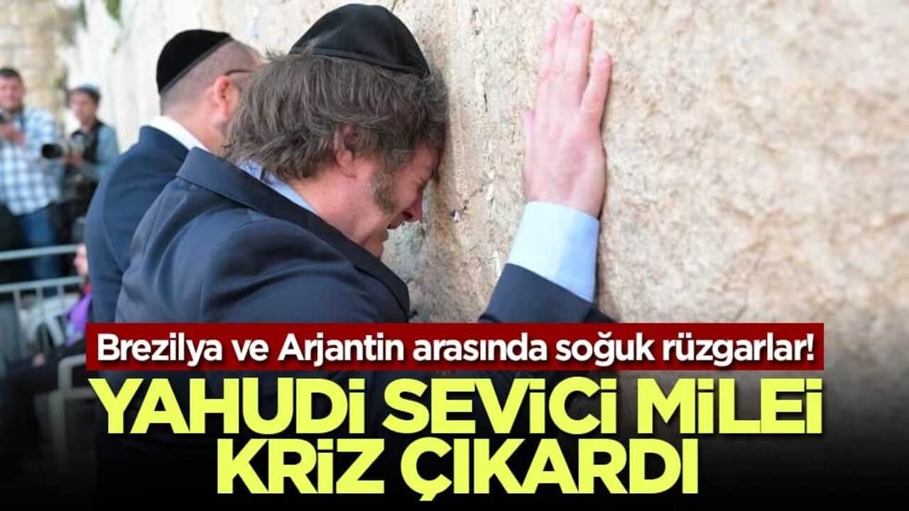 Brezilya ve Arjantin arasında soğuk rüzgarlar! Yahudi sevici Milei kriz çıkardı