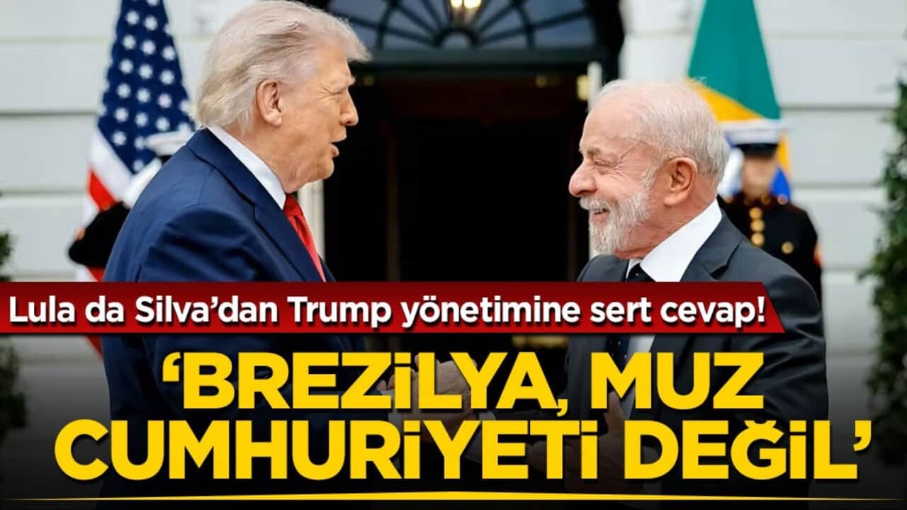 Brezilya’dan Trump yönetimine sert cevap! Lula: Brezilya muz cumhuriyeti değil