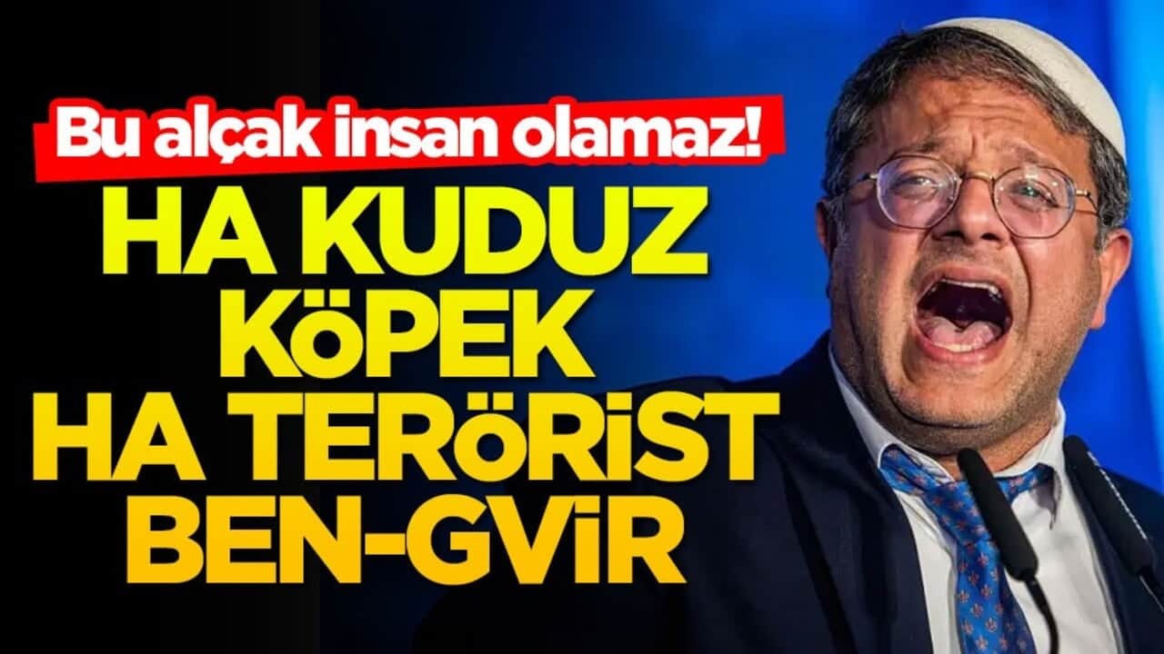 Bu alçak insan olamaz! Ha kuduz köpek ha terörist Ben-Gvir