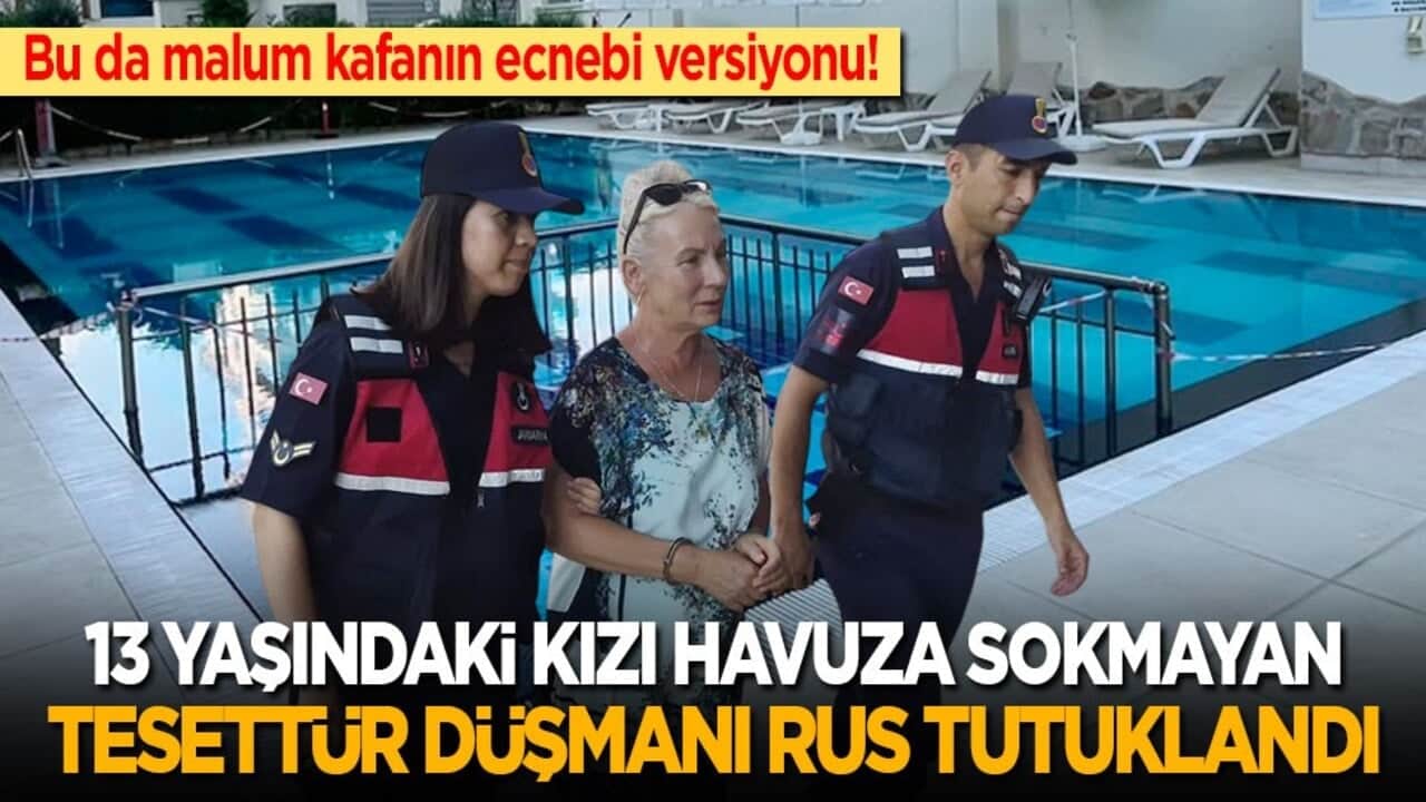 Bu da malum kafanın ecnebi versiyonu! 13 yaşındaki kızı havuza sokmayan tesettür düşmanı Rus tutuklandı