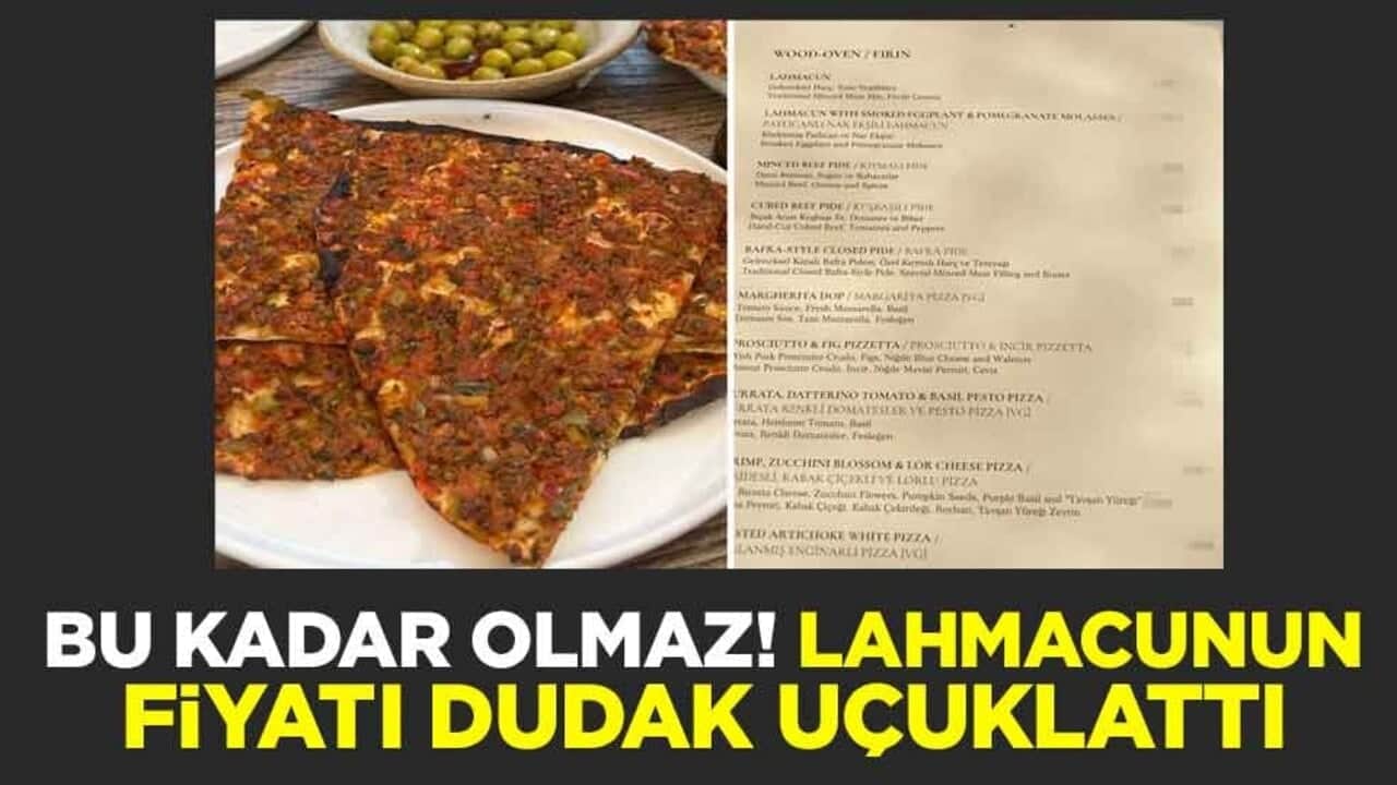 Bu kadar olmaz! Lahmacunun fiyatı dudak uçuklattı