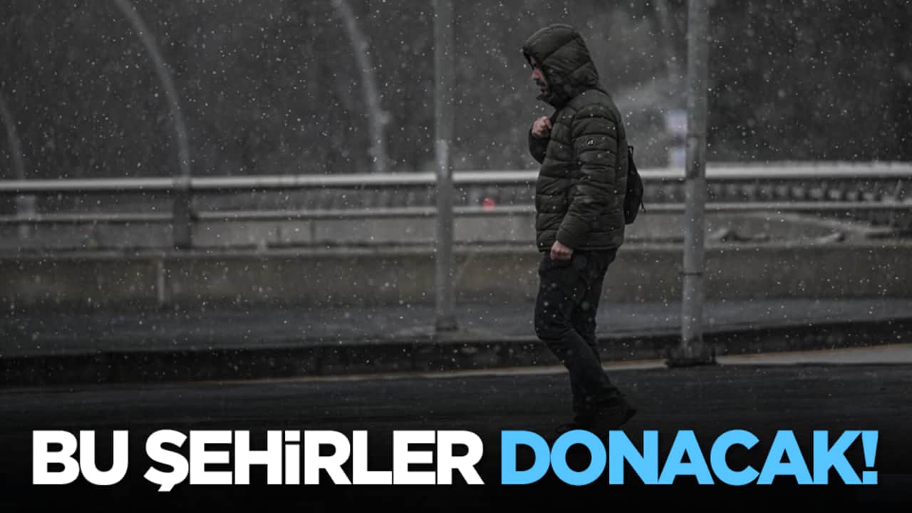 Bu şehirler donacak!