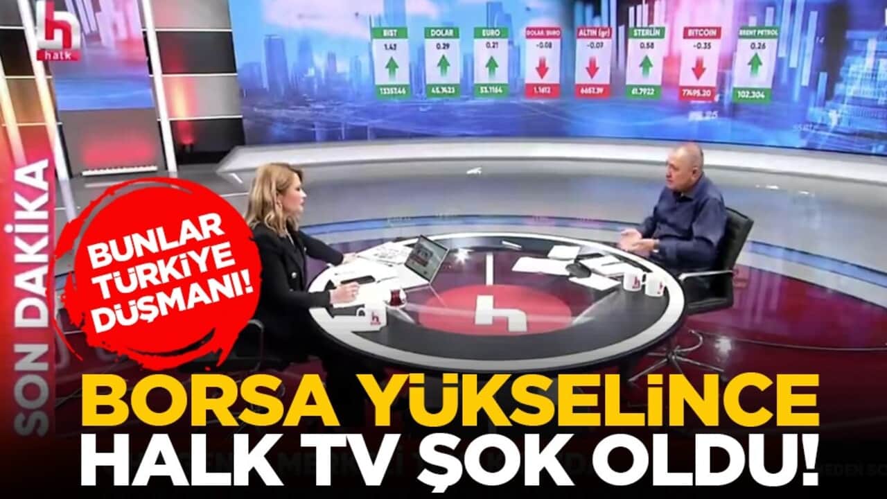 Bunlar Türkiye düşmanı! Borsa yükselince Halk TV şok oldu!