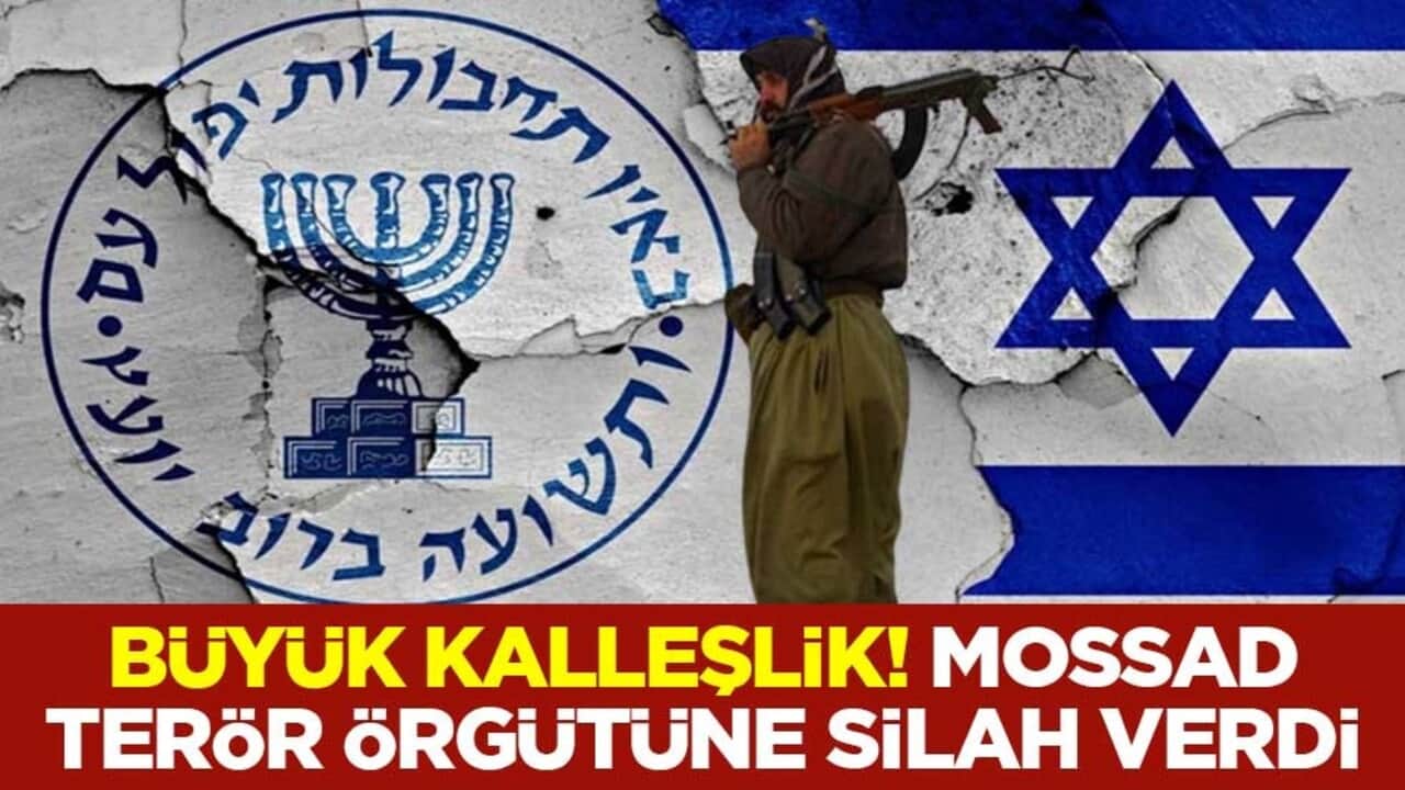 Büyük kalleşlik! İsrail istihbarat servisi Mossad, terör örgütüne silah verdi