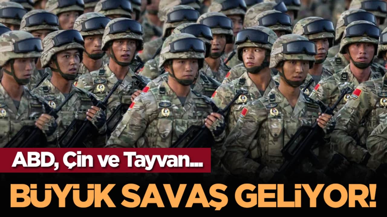 Büyük savaş geliyor! ABD, Çin ve Tayvan...