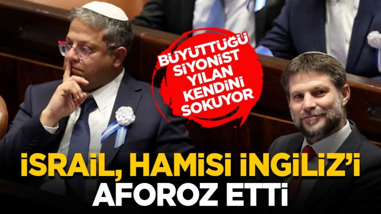 Büyüttüğü siyonist yılan kendini sokuyor: İsrail, hamisi İngiliz’i aforoz etti